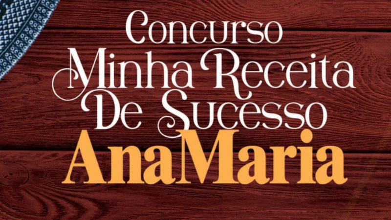 AnaMaria abre inscrições para concurso de receitas; saiba como participar - AnaMaria