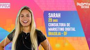 Sarah integra o grupo Pipoca no 'BBB21' - TV Globo