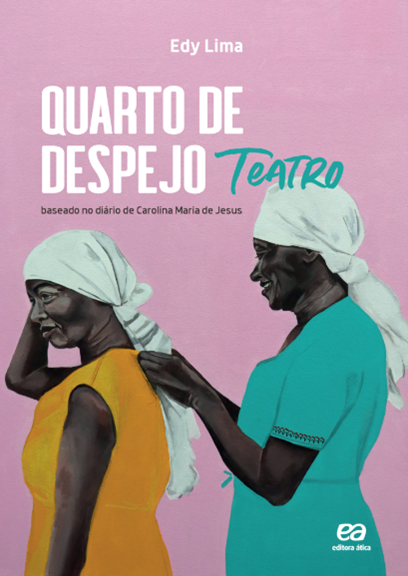 ‘Quarto de despejo: Teatro – Baseado no Diário de Carolina Maria de Jesus’, de Edy Lima